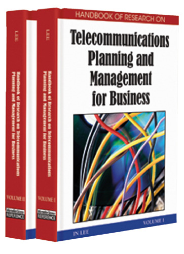 Handbook of Research on Telecommunications Planning and Management for Business, 2-Volumes (Advances in E-Business Research Series)