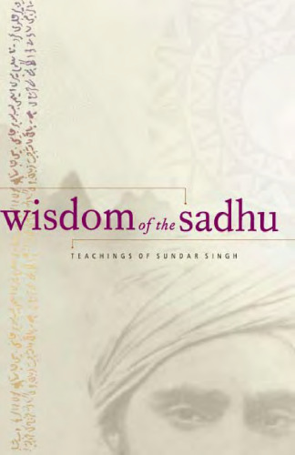 Wisdom of the Sadhu: Teachings of Sundar Singh