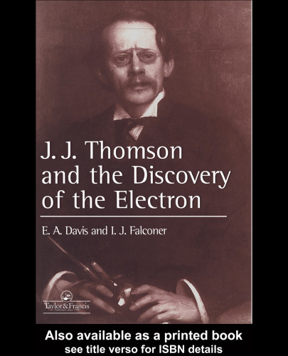 J.J. Thompson And The Discovery Of The Electron