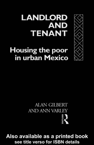 Landlord and Tenant: Housing the Poor in Urban Mexico