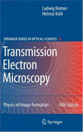 Transmission Electron Microscopy: Physics of Image Formation, 5th ed. (Springer Series in Optical Sciences 36)