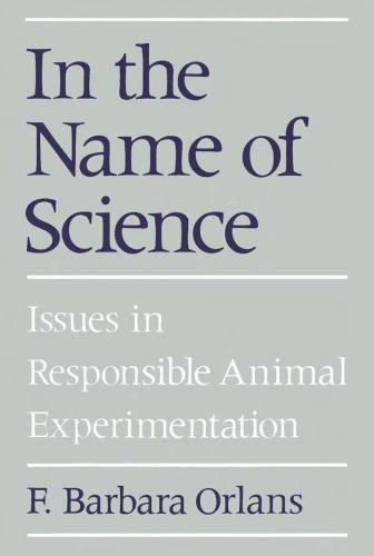 In the Name of Science: Issues in Responsible Animal Experimentation