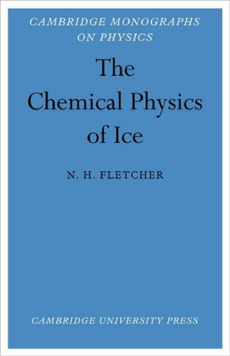 The Chemical Physics of Ice (Cambridge Monographs on Physics)