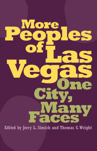 More Peoples of Las Vegas: One City, Many Faces (Wilber S. Shepperson Series in Nevada History)