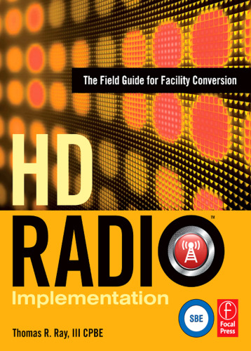 HD Radio Implementation: The Field Guide for Facility Conversion