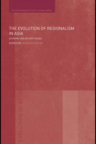 The Evolution of Regionalism in Asia: Economic and Security Issues (Routledge Warwick Studies in Globalisation)