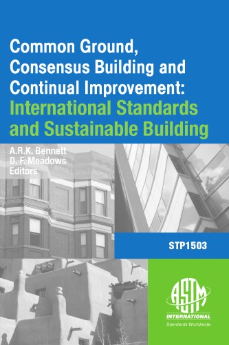 Common Ground, Consensus Building and Continual Improvement: International Standards and Sustainable Building, First International Symposium