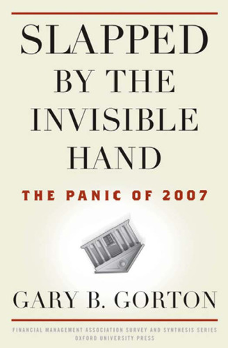 Slapped by the Invisible Hand: The Panic of 2007 (Financial Management Association Survey and Synthesis)