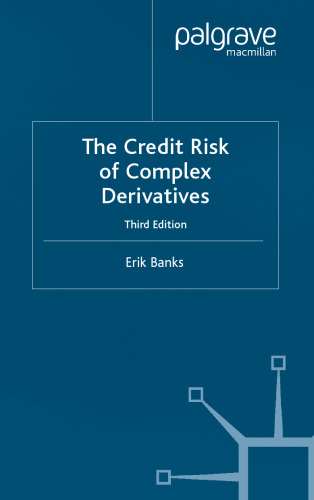 The Credit Risk of Complex Derivatives: Third Edition (Finance and Capital Markets)