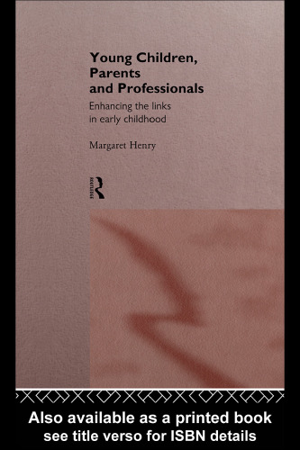 Young Children, Parents & Professionals: Enhancing the Links in Early Childhood