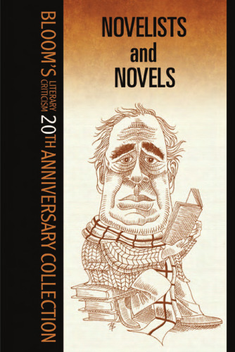 Novelists And Novels (Bloom's Literary Criticism 20th Anniversary Collection)