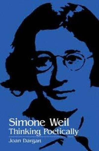 Simone Weil: Thinking Poetically