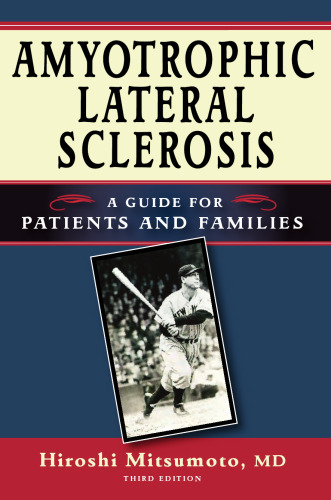 Amyotrophic Lateral Sclerosis: A Guide for Patients and Families, Third Edition