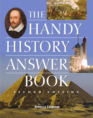 The Handy History Answer Book, Second Edition (The Handy Answer Book Series)