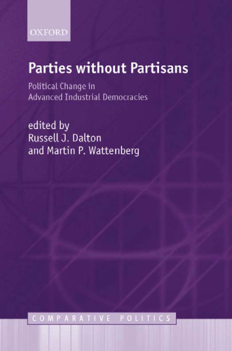 Parties without Partisans: Political Change in Advanced Industrial Democracies (Comparative Politics)