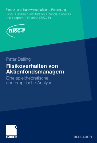 Risikoverhalten von Fondsmanagern: Eine spieltheoretische und empirische Analyse