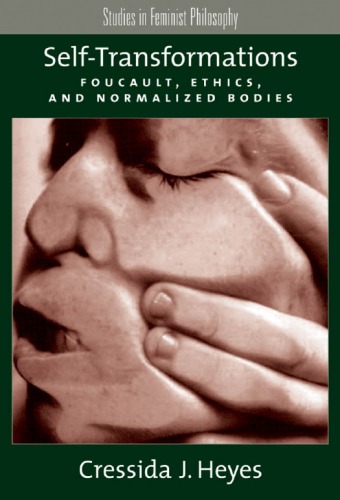 Self-Transformations: Foucault, Ethics, and Normalized Bodies (Studies in Feminist Philosophy)