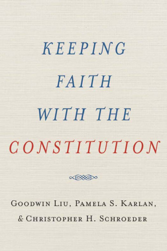 Keeping Faith with the Constitution