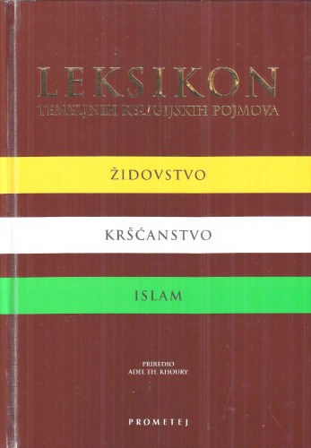 Leksikon temeljnih religijskih pojmova - zidovstvo, krscanstvo, islam