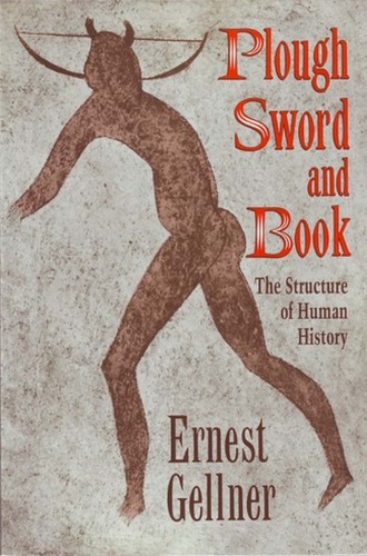 Plough, Sword, and Book: The Structure of Human History