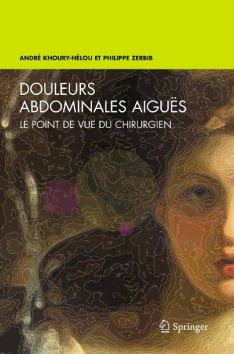 Douleurs abdominales aigues: Le point de vue du chirurgien (French Edition)