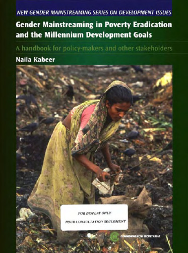 Gender Mainstreaming in Poverty Eradication and the Millennium Development Goals: A Handbook for Policy-Makers and Other Stakeholders (New Gender Mainstreaming in Development Series)