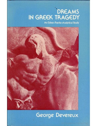 Dreams in Greek Tragedy: An Ethno-Psycho-Analytical Study