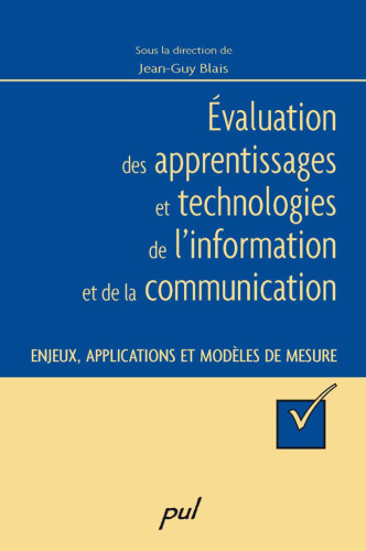 Evaluation des apprentissages et technologies de l'information et de la communication : Enjeux, applications et modeles de mesure