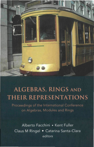 Algebras, Rings And Their Representations: Proceedings Of The International Conference on Algebras, Modules and Rings, Lisbon, Portugal, 14-18 July 2003