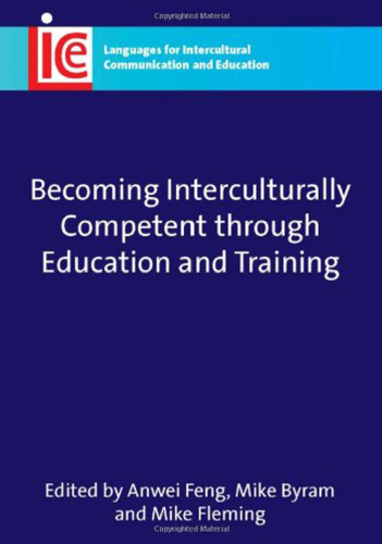 Becoming Interculturally Competent through Education and Training (Languages for Intercultural Communication and Education)