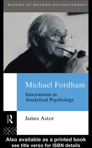 Michael Fordham: Innovations in Analytical Psychology (Makers of Modern Psychotherapy)