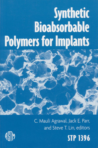 Synthetic Bioabsorbable Polymers for Implants (ASTM Special Technical Publication, 1396)