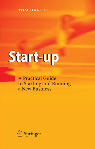 Start-up: A Practical Guide to Starting and Running a New Business