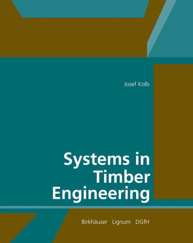 Systems in Timber Engineering: Loadbearing Structures and Component Layers