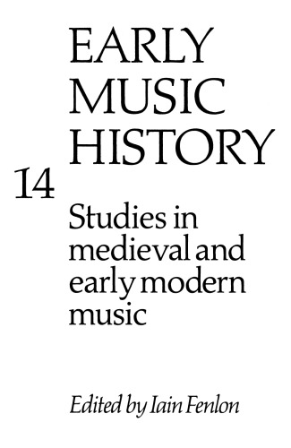 Early Music History: Volume 14: Studies in Medieval and Early Modern Music