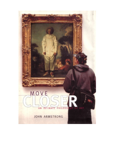 Move Closer : An Intimate Philosophy of Art