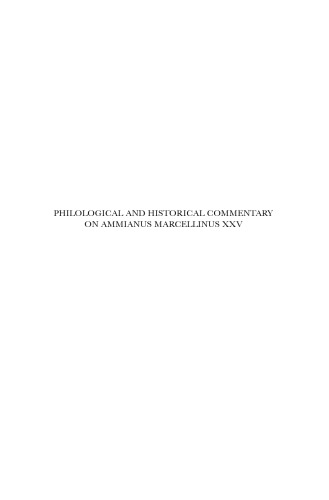 Philological and Historical Commentary on Ammianus Marcellinus XXV (Philological and Historical Commentary on Ammianus Marcellin)