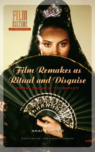 Film Remakes as Ritual and Disguise: From Carmen to Ripley (Amsterdam University Press - Film Culture in Transition)