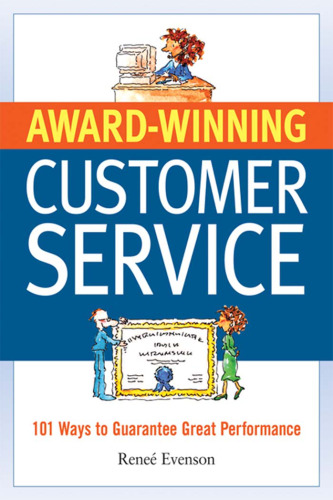 Award Winning Customer Service: 101 Ways to Guarantee Great Performance