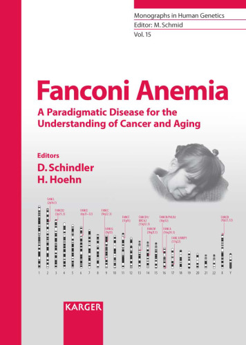 Fanconi Anemia: A Paradigmatic Disease for the Understanding of Cancer and Aging (Monographs in Human Genetics)