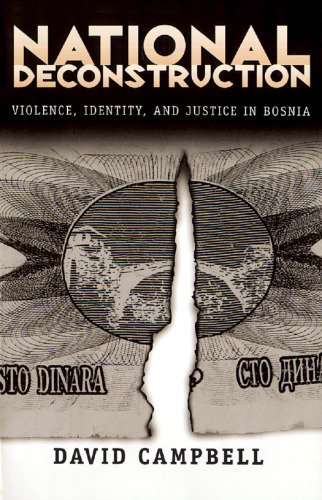 National Deconstruction: Violence, Identity, and Justice in Bosnia