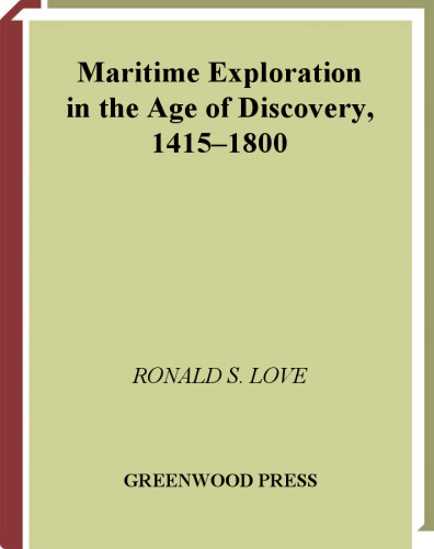 Maritime Exploration in the Age of Discovery, 1415-1800 (Greenwood Guides to Historic Events 1500-1900)