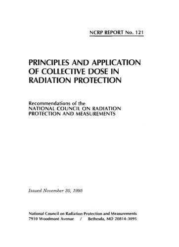 Principles and Application of Collective Dose in Radiation Protection (N C R P Report)