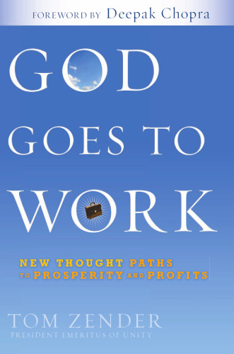 God Goes to Work: New Thought Paths to Prosperity and Profits