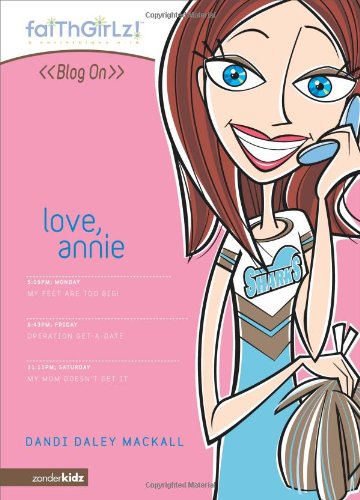 Love, Annie (Faithgirlz!   Blog On!)