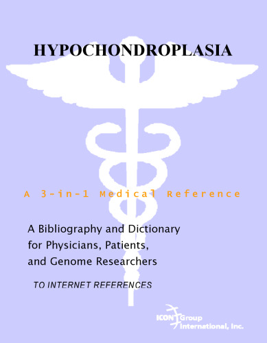 Hypochondroplasia - A Bibliography and Dictionary for Physicians, Patients, and Genome Researchers