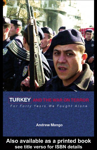 Turkey And The War On Terror: For Forty Years We Fought Alone (Contemporary Security Studies)