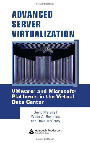 Advanced Server Virtualization: VMware and Microsoft Platforms in the Virtual Data Center - 1st edition (May 17, 2006)