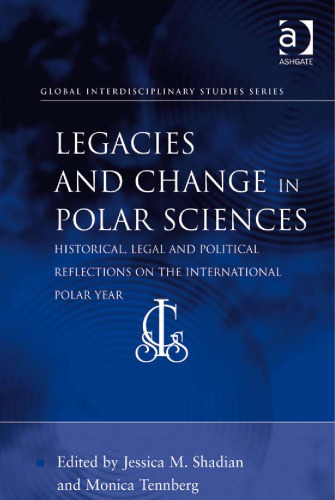 Legacies and Change in Polar Sciences (Global Interdisciplinary Studies Series)