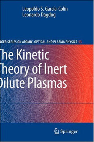 The Kinetic Theory of Inert Dilute Plasmas (Springer Series on Atomic, Optical, and Plasma Physics)